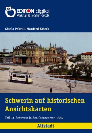 Schwerin auf historischen Ansichtskarten - Gisela Pekrul; Gisela Pekrul; Manfred Krieck