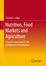 Nutrition, Food Markets and Agriculture - Christian J. Jäggi