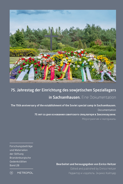 75. Jahrestag der Einrichtung des sowjetischen Speziallagers in Sachsenhausen / The 75th anniversary of the establishment of the Soviet special camp in Sachsenhausen / 75 лет со дня основания советского спецлагеря в Заксенхаузене - 