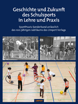 Geschichte und Zukunft des Schulsports in Lehre und Praxis - Stefan (Hg.) König, Michael (Hg.) Krüger
