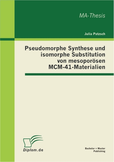 Pseudomorphe Synthese und isomorphe Substitution von mesoporösen MCM-41-Materialien -  Julia Patzsch