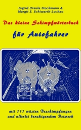 Das kleine Schimpfwörterbuch für Autofahrer - Ingrid Ursula Stockmann