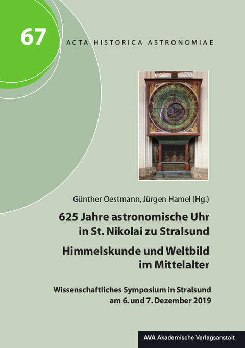 625 Jahre astronomische Uhr in St. Nikolai zu Stralsund – Himmelskunde und Weltbild im Mittelalter - 