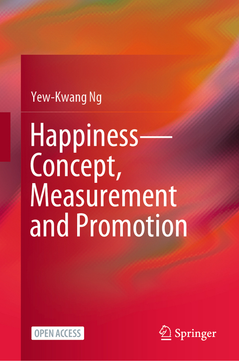 Happiness—Concept, Measurement and Promotion - Yew-Kwang Ng