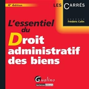 L'essentiel du droit administratif des biens - Frédéric (1970-....) Colin