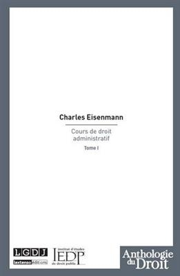 Cours de droit administratif. Vol. 1 - Charles (1903-1980) Eisenmann