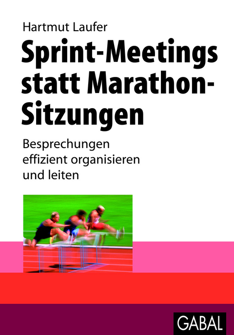 Sprint-Meetings statt Marathon-Sitzungen - Hartmut Laufer