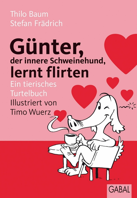 Günter, der innere Schweinehund, lernt flirten - Thilo Baum, Stefan Frädrich