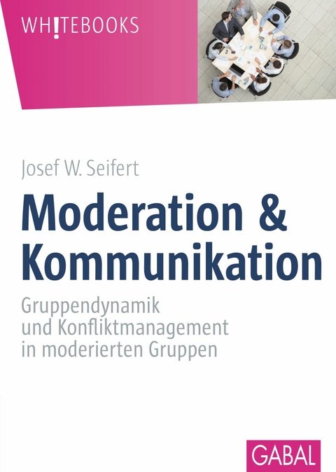Moderation & Kommunikation - Josef W. Seifert
