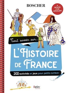 TOUT SAVOIR SUR L HISTOIRE DE FRANCE -  BOSCHER ED 2021