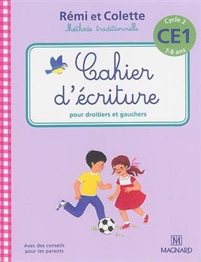 Rémi et Colette, méthode traditionnelle : cahier d'écriture pour droitiers et gauchers : cycle 2, CE1, 7-8 ans - Catherine (1964-....) Simard