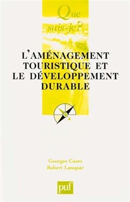 L'aménagement touristique et le développement durable - Georges (1940-2011) Cazes, Robert Lanquar