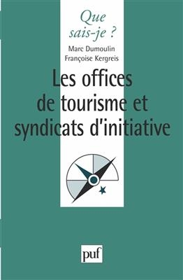 Les offices de tourisme et les syndicats d'initiative - Solange Kergreis, Marc (1950-....) Dumoulin