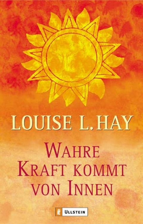 Wahre Kraft kommt von Innen - Louise Hay