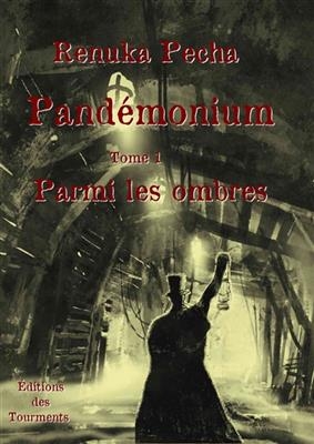 Pandémonium. Vol. 1. Parmi les ombres -  Pecha-r