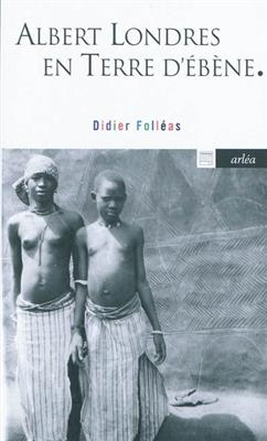 ALBERT LONDRES EN TERRE D EBENE -  FOLLEAS DIDIER  LOND