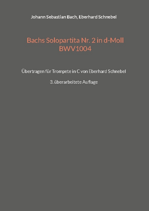 Bachs Solopartita Nr. 2 in d-Moll BWV1004 - Johann Sebastian Bach, Eberhard Schnebel