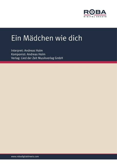 Ein Mädchen wie dich - Andreas Holm, Lothar Kehr, Will Horn