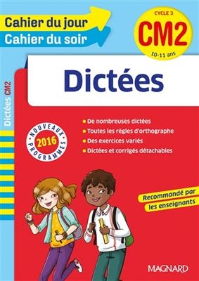 Dictées CM2, cycle 3, 10-11 ans : nouveaux programmes 2016 - Bernard Séménadisse