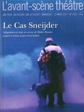 Avant-scène théâtre (L'), n° 1420. Le cas Sneijder - Didier (1946-2020) Bezace