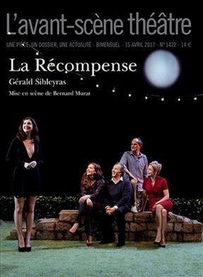 Avant-scène théâtre (L'), n° 1422. La récompense - Gérald (1962-....) Sibleyras