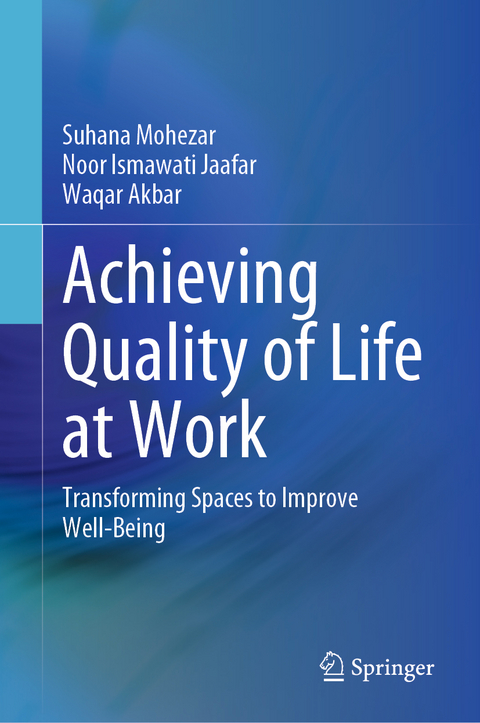 Achieving Quality of Life at Work - Suhana Mohezar, Noor Ismawati Jaafar, Waqar Akbar