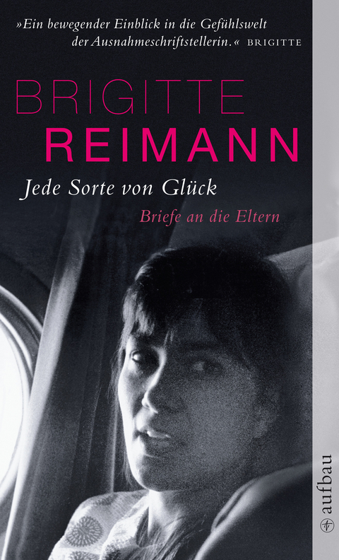 Jede Sorte von Glück - Brigitte Reimann