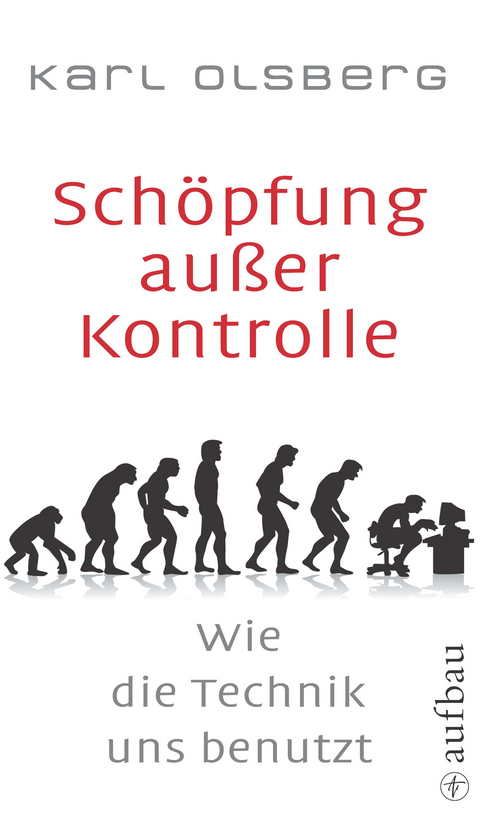 Schöpfung außer Kontrolle - Karl Olsberg