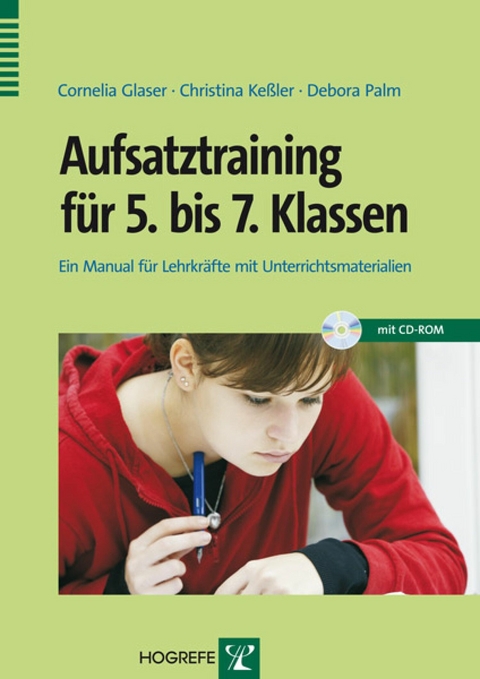 Aufsatztraining für 5. bis 7. Klassen - Cornelia Glaser, Christina Keßler, Debora Palm