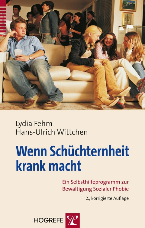 Wenn Schüchternheit krank macht - Lydia Fehm, Hans-Ulrich Wittchen