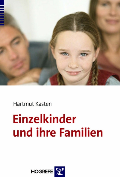 Einzelkinder und ihre Familien - Hartmut Kasten