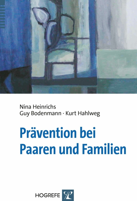 Prävention bei Paaren und Familien - Nina Heinrichs, Guy Bodenmann, Kurt Hahlweg