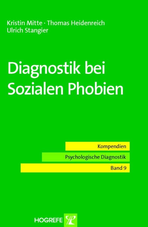 Diagnostik bei Sozialen Phobien - Kristin Mitte, Thomas Heidenreich, Ulrich Stangier