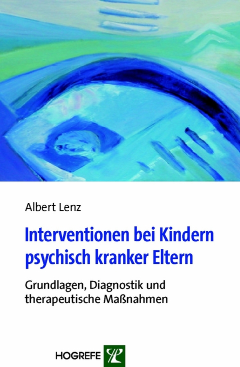 Interventionen bei Kindern psychisch kranker Eltern - Albert Lenz