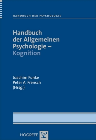 Handbuch der Allgemeinen Psychologie ? Kognition - Joachim Funke; Peter A. Frensch