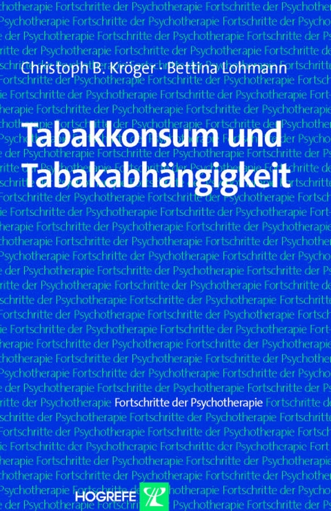 Tabakkonsum und Tabakabhängigkeit - Christoph B. Kröger, Bettina Lohmann
