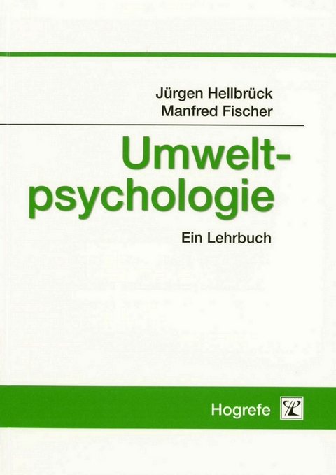 Umweltpsychologie - Jürgen Hellbrück, Manfred Fischer