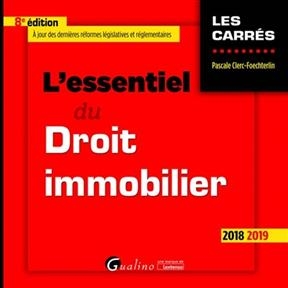 L'essentiel du droit immobilier : 2018-2019 - Pascale Clerc-Foechterlin