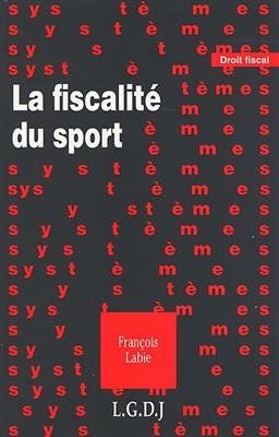La fiscalité du sport - Françoise Labie