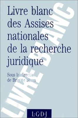 Livre blanc : compte rendu des assises nationales de la recherche juridique -  Assises nationales de la recherche juridique (1991,  Paris)