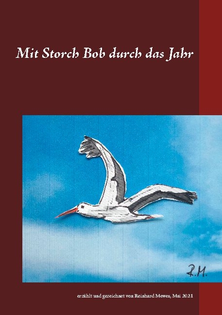 Mit Storch Bob durch das Jahr - Reinhard Mewes