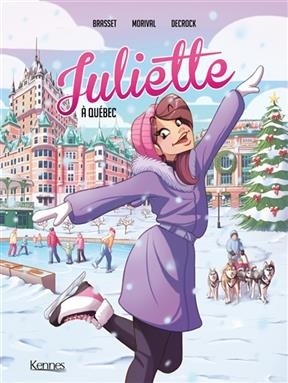 Juliette. Vol. 5. Juliette à Québec - Rose-Line Brasset, Lisette Morival, E. Decrock