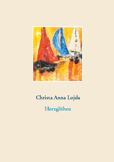 Herzglühen - Christa Anna Lojda