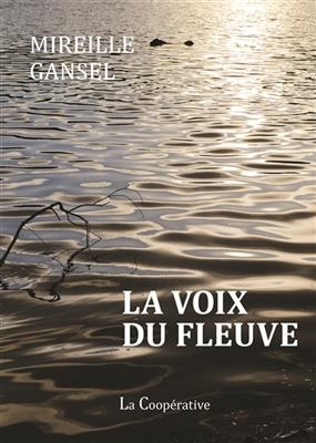 VOIE DU FLEUVE -LA- -  GANSEL MIREILLE