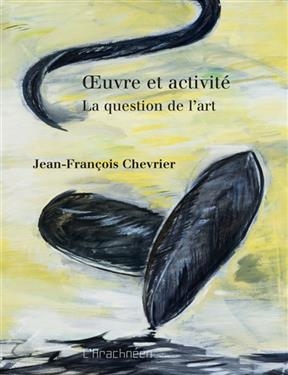 OEUVRE ET ACTIVITE -  CHEVRIER JEAN-FRANCO