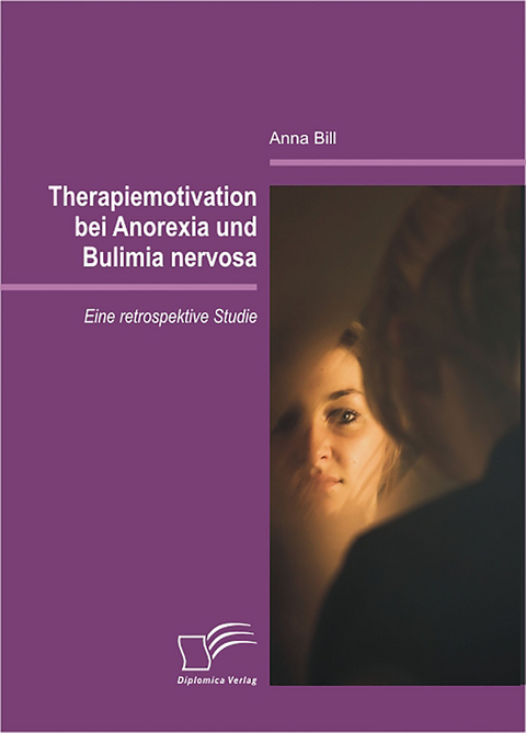 Therapiemotivation bei Anorexia und Bulimia nervosa - Anna Bill