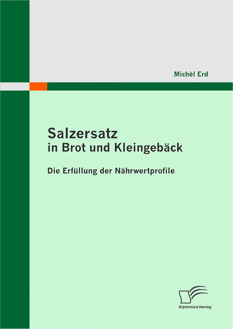 Salzersatz in Brot und Kleingebäck: Die Erfüllung der Nährwertprofile - Michèl Erd