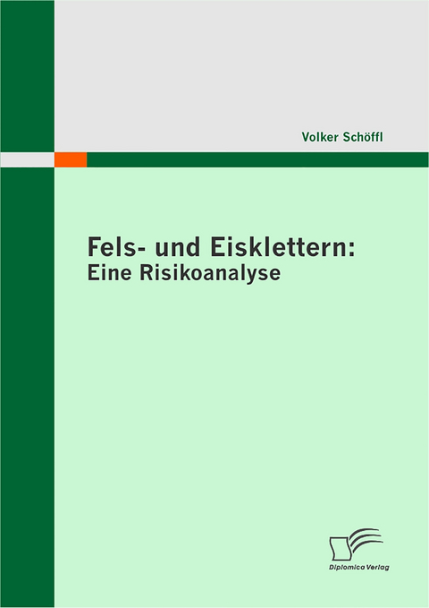 Fels- und Eisklettern: Eine Risikoanalyse - Volker Schöffl