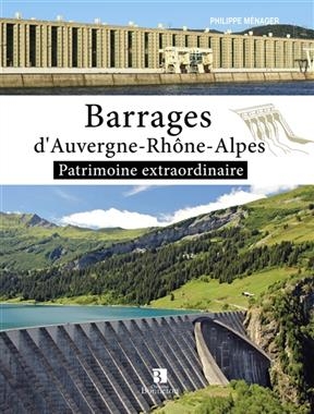 BARRAGES D AUVERGNE RHONE ALPES -  MENAGER PHILIPPE
