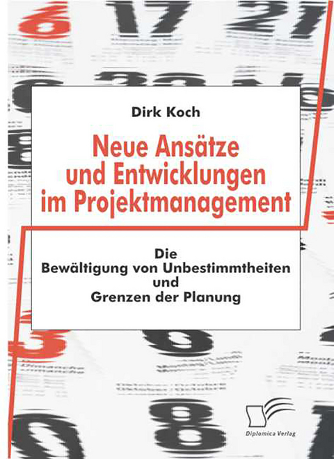 Neue Ansätze und Entwicklungen im Projektmanagement - Dirk Koch